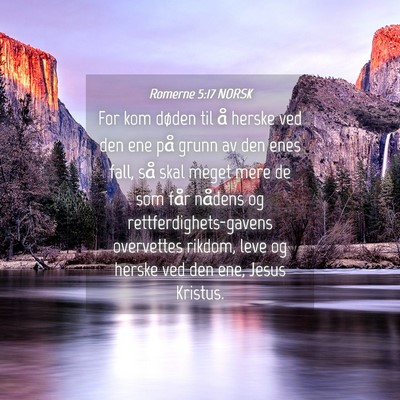 Picture 04 - Romerne 5:17 NORSK - For kom døden til å herske ved den ene på - Bible Verse Picture