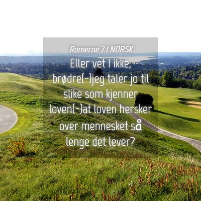 Picture 04 - Romerne 7:1 NORSK - Eller vet I ikke, brødre(-)jeg taler jo til - Bible Verse Picture