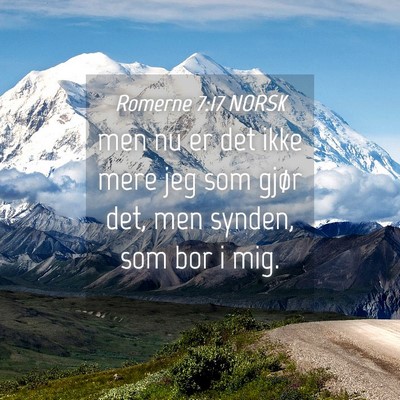 Picture 04 - Romerne 7:17 NORSK - men nu er det ikke mere jeg som gjør det, men - Bible Verse Picture