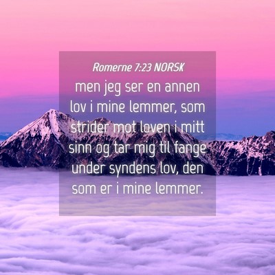 Picture 04 - Romerne 7:23 NORSK - men jeg ser en annen lov i mine lemmer, som - Bible Verse Picture
