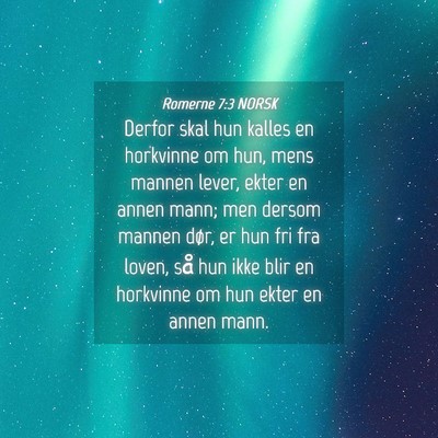 Picture 04 - Romerne 7:3 NORSK - Derfor skal hun kalles en horkvinne om hun, mens - Bible Verse Picture