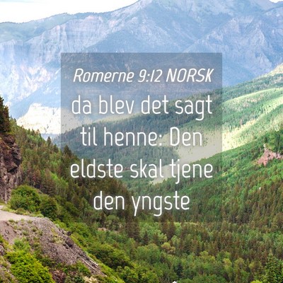 Picture 04 - Romerne 9:12 NORSK - da blev det sagt til henne: Den eldste skal tjene - Bible Verse Picture