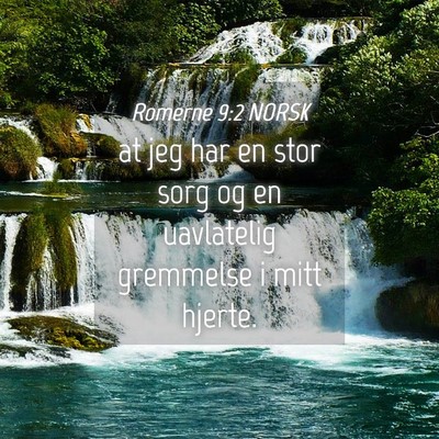 Picture 04 - Romerne 9:2 NORSK - at jeg har en stor sorg og en uavlatelig - Bible Verse Picture
