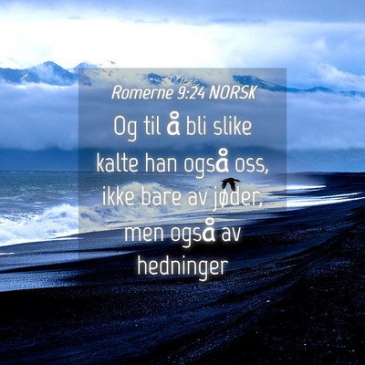 Picture 04 - Romerne 9:24 NORSK - Og til å bli slike kalte han også oss, ikke - Bible Verse Picture