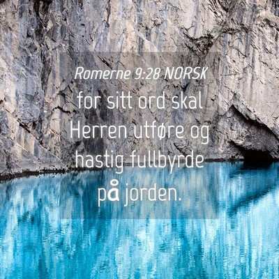 Picture 04 - Romerne 9:28 NORSK - for sitt ord skal Herren utføre og hastig - Bible Verse Picture