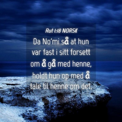 Picture 04 - Rut 1:18 NORSK - Da No'mi så at hun var fast i sitt forsett om å - Bible Verse Picture