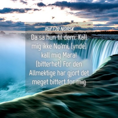 Picture 04 - Rut 1:20 NORSK - Da sa hun til dem: Kall mig ikke No'mi, {ynde} - Bible Verse Picture