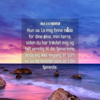 Picture 04 - Rut 2:13 NORSK - Hun sa: La mig finne nåde for dine øine, min - Bible Verse Picture