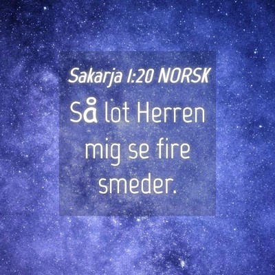 Picture 04 - Sakarja 1:20 NORSK - Så lot Herren mig se fire - Bible Verse Picture