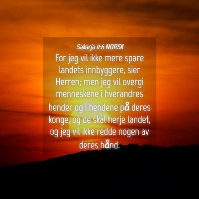 Picture 04 - Sakarja 11:6 NORSK - For jeg vil ikke mere spare landets innbyggere, - Bible Verse Picture