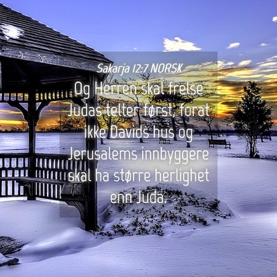 Picture 04 - Sakarja 12:7 NORSK - Og Herren skal frelse Judas telter først, forat - Bible Verse Picture
