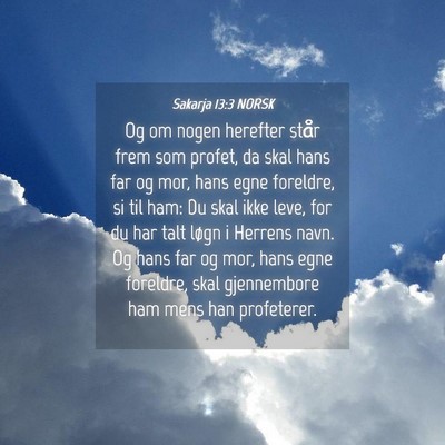 Picture 04 - Sakarja 13:3 NORSK - Og om nogen herefter står frem som profet, da - Bible Verse Picture