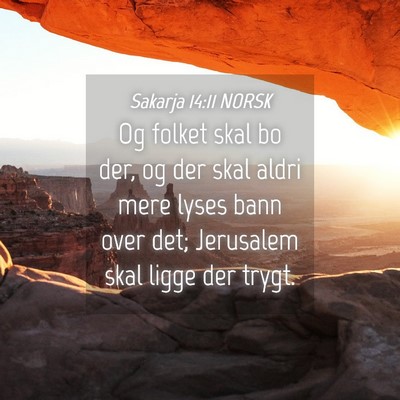 Picture 04 - Sakarja 14:11 NORSK - Og folket skal bo der, og der skal aldri mere - Bible Verse Picture