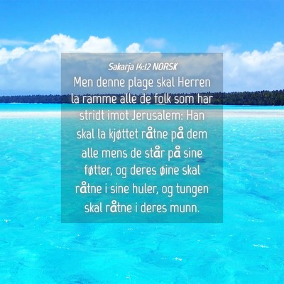 Picture 04 - Sakarja 14:12 NORSK - Men denne plage skal Herren la ramme alle de folk - Bible Verse Picture