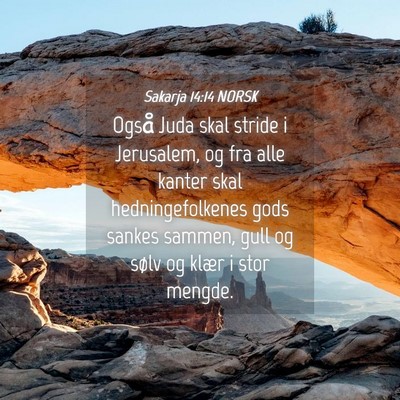 Picture 04 - Sakarja 14:14 NORSK - Også Juda skal stride i Jerusalem, og fra alle - Bible Verse Picture