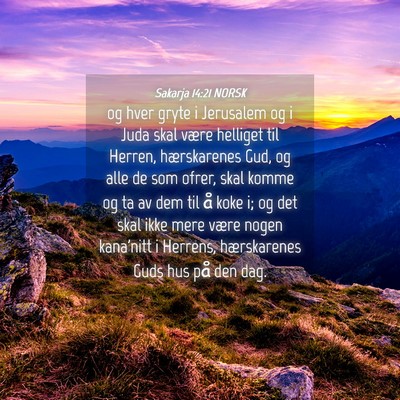 Picture 04 - Sakarja 14:21 NORSK - og hver gryte i Jerusalem og i Juda skal være - Bible Verse Picture