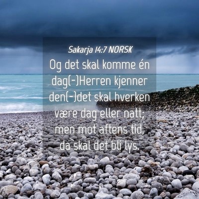 Picture 04 - Sakarja 14:7 NORSK - Og det skal komme én dag(-)Herren kjenner - Bible Verse Picture