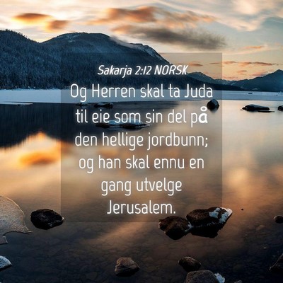 Picture 04 - Sakarja 2:12 NORSK - Og Herren skal ta Juda til eie som sin del på - Bible Verse Picture
