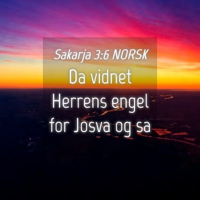 Picture 04 - Sakarja 3:6 NORSK - Da vidnet Herrens engel for Josva og - Bible Verse Picture