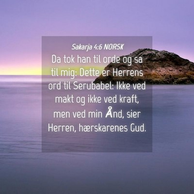 Picture 04 - Sakarja 4:6 NORSK - Da tok han til orde og sa til mig: Dette er - Bible Verse Picture
