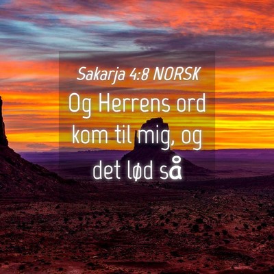 Picture 04 - Sakarja 4:8 NORSK - Og Herrens ord kom til mig, og det lød - Bible Verse Picture
