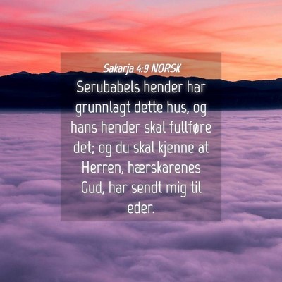 Picture 04 - Sakarja 4:9 NORSK - Serubabels hender har grunnlagt dette hus, og - Bible Verse Picture