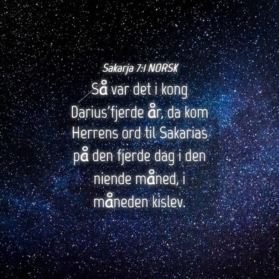 Picture 04 - Sakarja 7:1 NORSK - Så var det i kong Darius'fjerde år, da kom - Bible Verse Picture