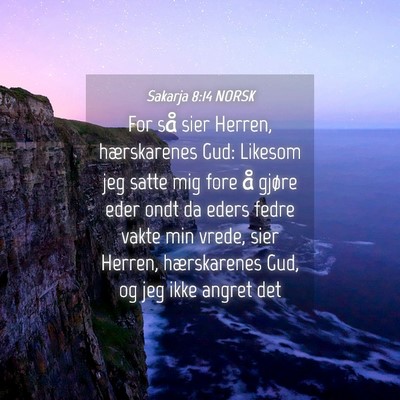 Picture 04 - Sakarja 8:14 NORSK - For så sier Herren, hærskarenes Gud: Likesom - Bible Verse Picture