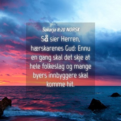 Picture 04 - Sakarja 8:20 NORSK - Så sier Herren, hærskarenes Gud: Ennu en gang - Bible Verse Picture