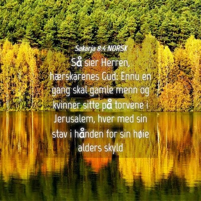 Picture 04 - Sakarja 8:4 NORSK - Så sier Herren, hærskarenes Gud: Ennu en gang - Bible Verse Picture