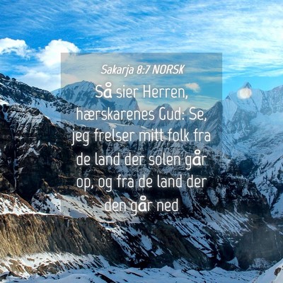 Picture 04 - Sakarja 8:7 NORSK - Så sier Herren, hærskarenes Gud: Se, jeg - Bible Verse Picture