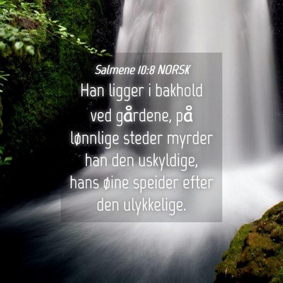 Picture 04 - Salmene 10:8 NORSK - Han ligger i bakhold ved gårdene, på lønnlige - Bible Verse Picture