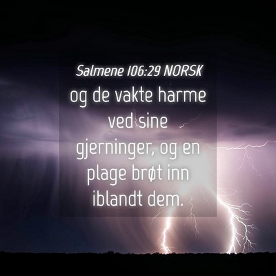 Picture 04 - Salmene 106:29 NORSK - og de vakte harme ved sine gjerninger, og en - Bible Verse Picture