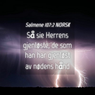 Picture 04 - Salmene 107:2 NORSK - Så sie Herrens gjenløste, de som han har - Bible Verse Picture
