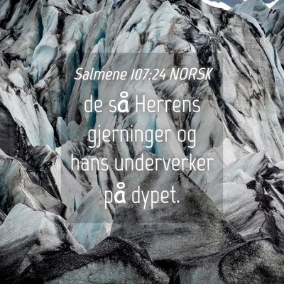 Picture 04 - Salmene 107:24 NORSK - de så Herrens gjerninger og hans underverker på - Bible Verse Picture