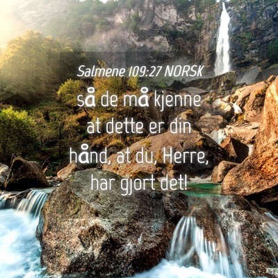 Picture 04 - Salmene 109:27 NORSK - så de må kjenne at dette er din hånd, at du, - Bible Verse Picture