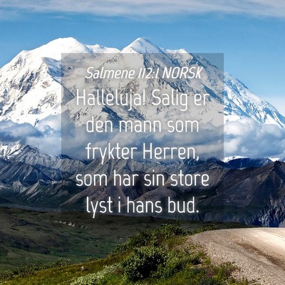 Picture 04 - Salmene 112:1 NORSK - Halleluja! Salig er den mann som frykter Herren, - Bible Verse Picture
