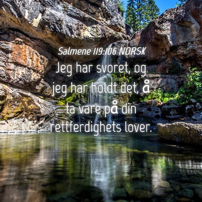 Picture 04 - Salmene 119:106 NORSK - Jeg har svoret, og jeg har holdt det, å ta vare - Bible Verse Picture