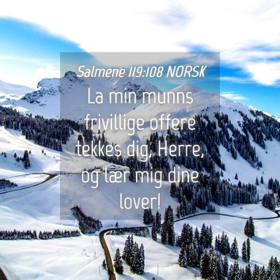 Picture 04 - Salmene 119:108 NORSK - La min munns frivillige offere tekkes dig, Herre, - Bible Verse Picture