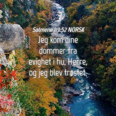 Picture 04 - Salmene 119:52 NORSK - Jeg kom dine dommer fra evighet i hu, Herre, og - Bible Verse Picture