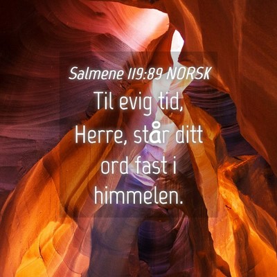 Picture 04 - Salmene 119:89 NORSK - Til evig tid, Herre, står ditt ord fast i - Bible Verse Picture