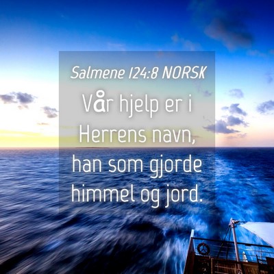 Picture 04 - Salmene 124:8 NORSK - Vår hjelp er i Herrens navn, han som gjorde - Bible Verse Picture
