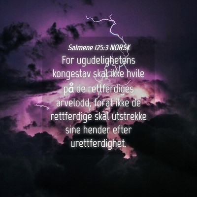 Picture 04 - Salmene 125:3 NORSK - For ugudelighetens kongestav skal ikke hvile på - Bible Verse Picture