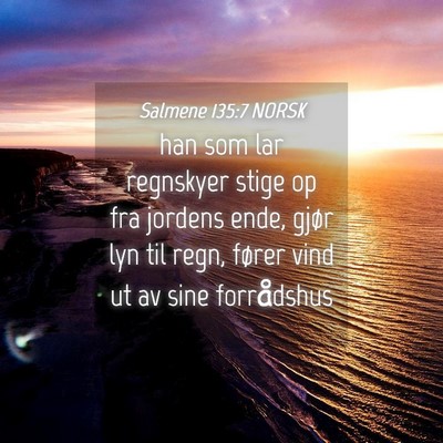 Picture 04 - Salmene 135:7 NORSK - han som lar regnskyer stige op fra jordens ende, - Bible Verse Picture