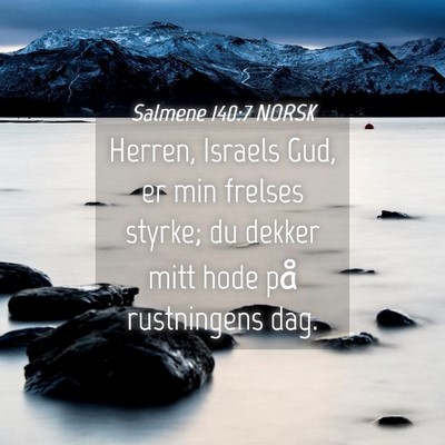 Picture 04 - Salmene 140:7 NORSK - Herren, Israels Gud, er min frelses styrke; du - Bible Verse Picture