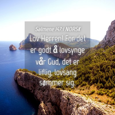 Picture 04 - Salmene 147:1 NORSK - Lov Herren! For det er godt å lovsynge vår Gud, - Bible Verse Picture
