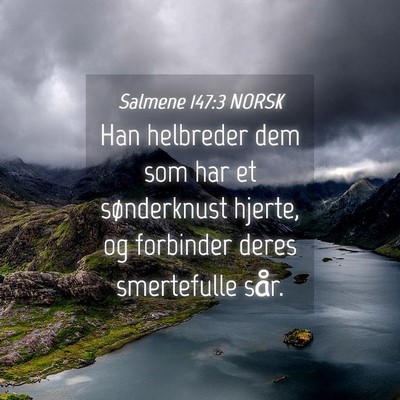 Picture 04 - Salmene 147:3 NORSK - Han helbreder dem som har et sønderknust hjerte, - Bible Verse Picture