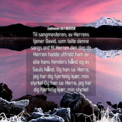 Picture 04 - Salmene 18:1 NORSK - Til sangmesteren; av Herrens tjener David, som - Bible Verse Picture