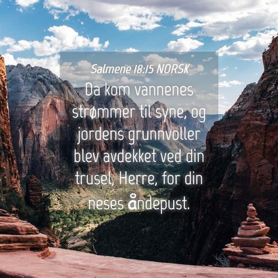 Picture 04 - Salmene 18:15 NORSK - Da kom vannenes strømmer til syne, og jordens - Bible Verse Picture