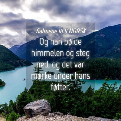 Picture 04 - Salmene 18:9 NORSK - Og han bøide himmelen og steg ned, og det var - Bible Verse Picture
